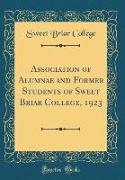 Association of Alumnae and Former Students of Sweet Briar College, 1923 (Classic Reprint)
