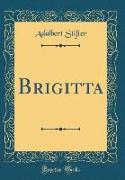 Brigitta (Classic Reprint)