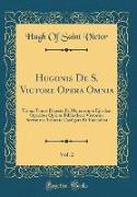 Hugonis De S. Victore Opera Omnia, Vol. 2