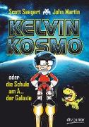 Kelvin Kosmo oder die Schule am A... der Galaxie