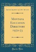 Montana Education Directory 1972-73 (Classic Reprint)