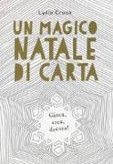 Un magico Natale di carta. Gioca, crea, decora!