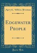 Edgewater People (Classic Reprint)