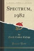 Spectrum, 1982 (Classic Reprint)