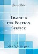 Training for Foreign Service (Classic Reprint)