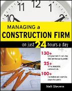 Managing a Construction Firm on Just 24 Hours a Day