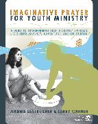 Imaginative Prayer for Youth Ministry