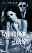 Blinde Lust | Erotischer Roman (Bildertausch, Exhibitionismus, Fotografieren, Lust, Sex, Tabulos)