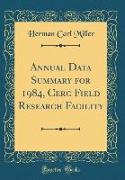 Annual Data Summary for 1984, Cerc Field Research Facility (Classic Reprint)