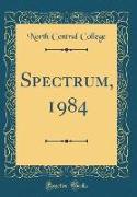Spectrum, 1984 (Classic Reprint)