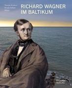 Richard Wagner im Baltikum