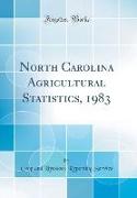 North Carolina Agricultural Statistics, 1983 (Classic Reprint)