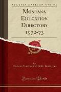Montana Education Directory 1972-73 (Classic Reprint)