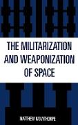 The Militarization and Weaponization of Space