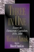 Three in One: Essays on Democratic Capitalism, 1976-2000