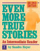 True Stories Series Intermediate Even More True Stories