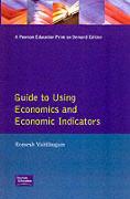 Financial Times Guide To Using Economics And Economic Indicators