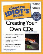 Complete Idiot's Guide to Creating Your Own CDs, The