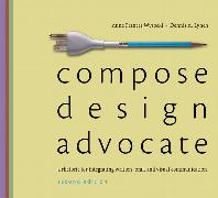 Compose, Design, Advocate