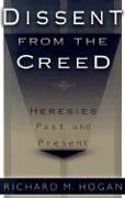 Dissent from the Creed: Heresies Past and Present