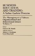 Business Education and Training: A Value-Laden-Process--Volume V: The Management of Values: Organizational and Educational Issues