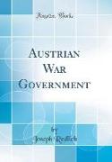 Austrian War Government (Classic Reprint)