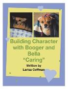 Building Character with Booger and Bella