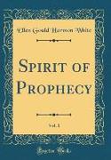 Spirit of Prophecy, Vol. 1 (Classic Reprint)