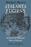 Michael Maier's Atalanta Fugiens: Sources of an Alchemical Book of Emblems