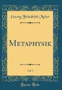 Metaphysik, Vol. 3 (Classic Reprint)