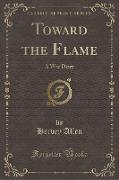 Toward the Flame