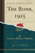 The Bomb, 1925 (Classic Reprint)