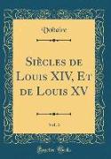 Siècles de Louis XIV, Et de Louis XV, Vol. 3 (Classic Reprint)