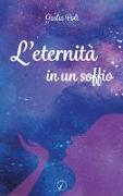 L'eternità in un soffio