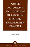 Power, Autonomy and Division of Labor in Mexican Dual-Earner Families