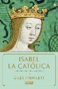 Isabel la Católica : la primera gran reina de Europa