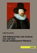 300 Geistesblitze und Anderes von und über Bacon-Shakespeare-Marlowe