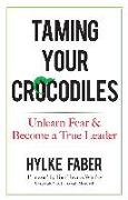 Taming Your Crocodiles: Better Leadership Through Personal Growth