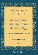 Zeitschrift für Bildende Kunst, 1873, Vol. 8