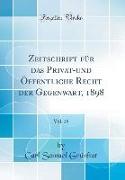 Zeitschrift für das Privat-und Öffentliche Recht der Gegenwart, 1898, Vol. 25 (Classic Reprint)