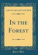 In the Forest (Classic Reprint)