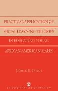 Practical Application of Social Learning Theories in Educating Young African-American Males