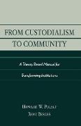 From Custodialism to Community