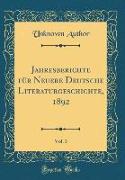 Jahresberichte für Neuere Deutsche Literaturgeschichte, 1892, Vol. 3 (Classic Reprint)