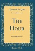 The Hour (Classic Reprint)