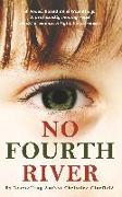 No Fourth River. A Novel Based on a True Story. A profoundly moving read about a woman's fight for survival