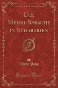 Die Mehri-Sprache in Südarabien (Classic Reprint)