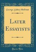 Later Essayists (Classic Reprint)