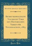 Sechsundzwanzigste Nachricht Über den Historischen Verein für Niedersachsen, 1863 (Classic Reprint)