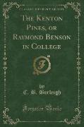 The Kenton Pines, or Raymond Benson in College (Classic Reprint)